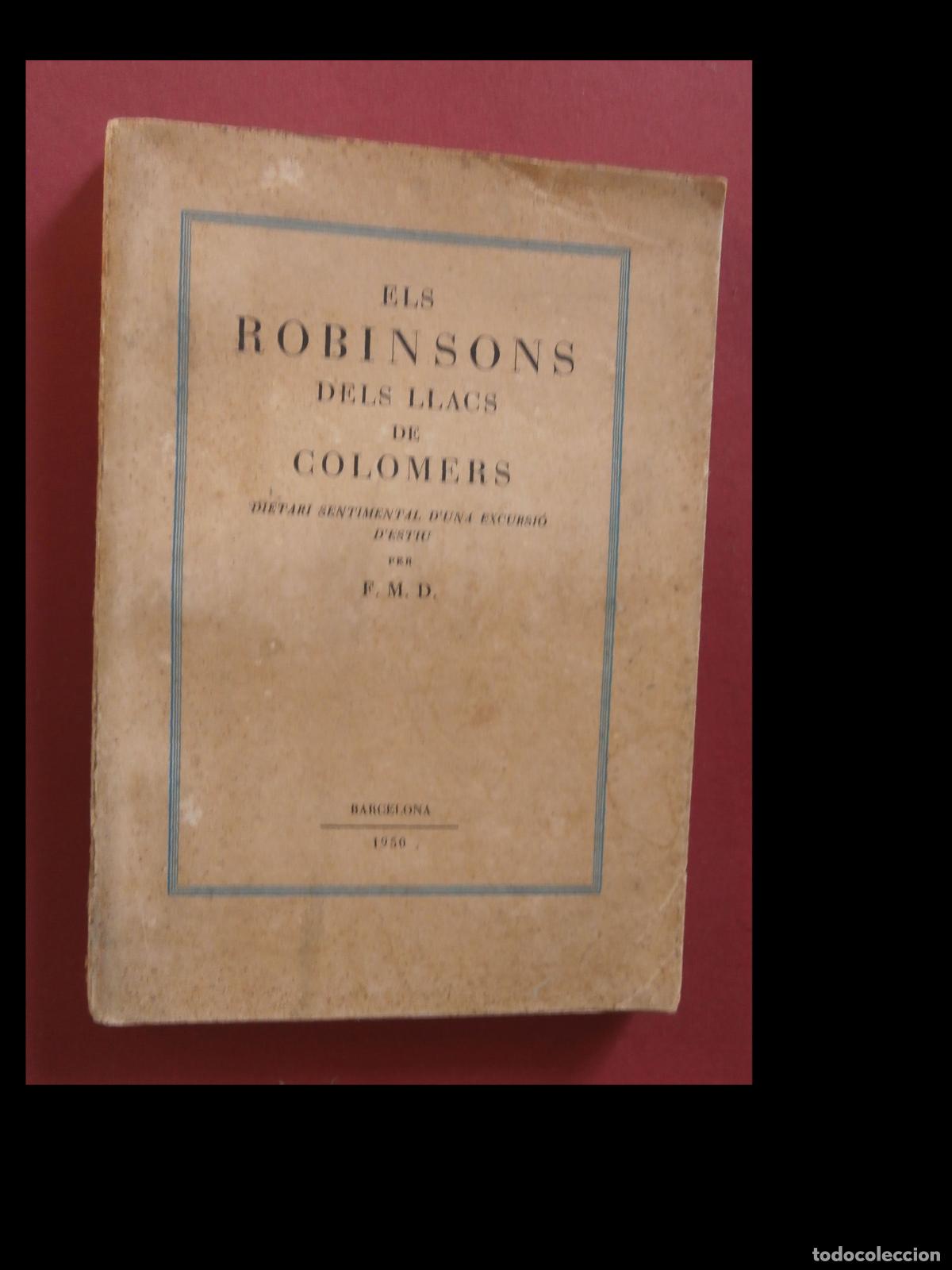 Libri di seconda mano: Els Robinsons dels Llacs de Colomers. Dietari sentimental d'una Excursi&oacute; d'Estiu. F.M.D.