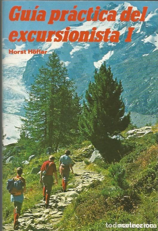 Libros de segunda mano: GU&Iacute;A PR&Aacute;CTICA DEL EXCURSIONISTA I - HORST H&Ouml;FLER