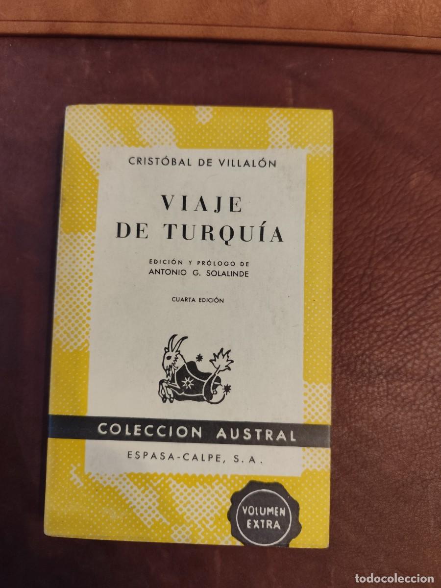 Libros de segunda mano: Crist&oacute;bal de Villal&oacute;n. VIAJE DE TURQU&Iacute;A Edici&oacute;n y pr&oacute;logo de Antonio G. Solalinde. Colecci&oacute;n Austral