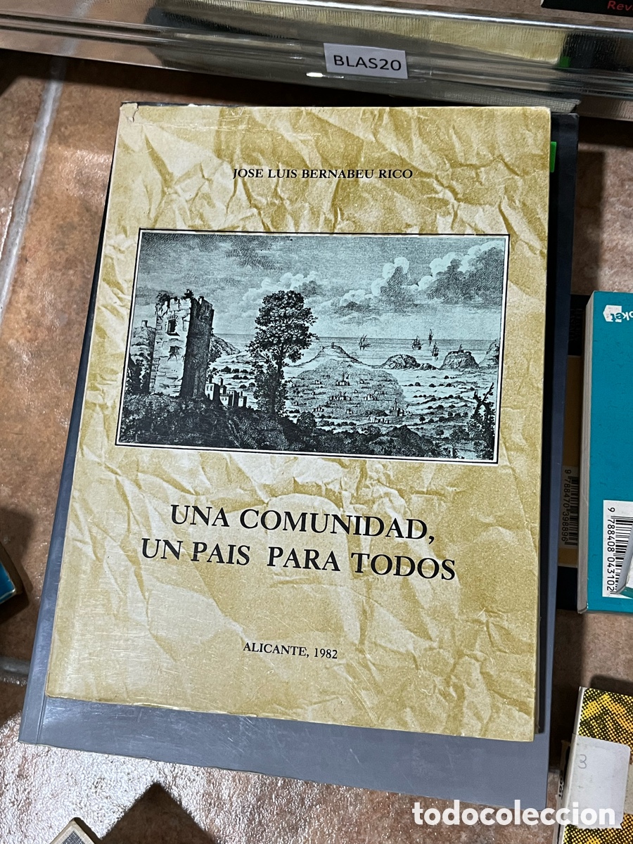Libros de segunda mano: Blas20 BERNABEU RICO, Jos&eacute; Luis (Tibi, Alicante, 1950). UNA COMUNIDAD, UN PAIS PARA TODOS