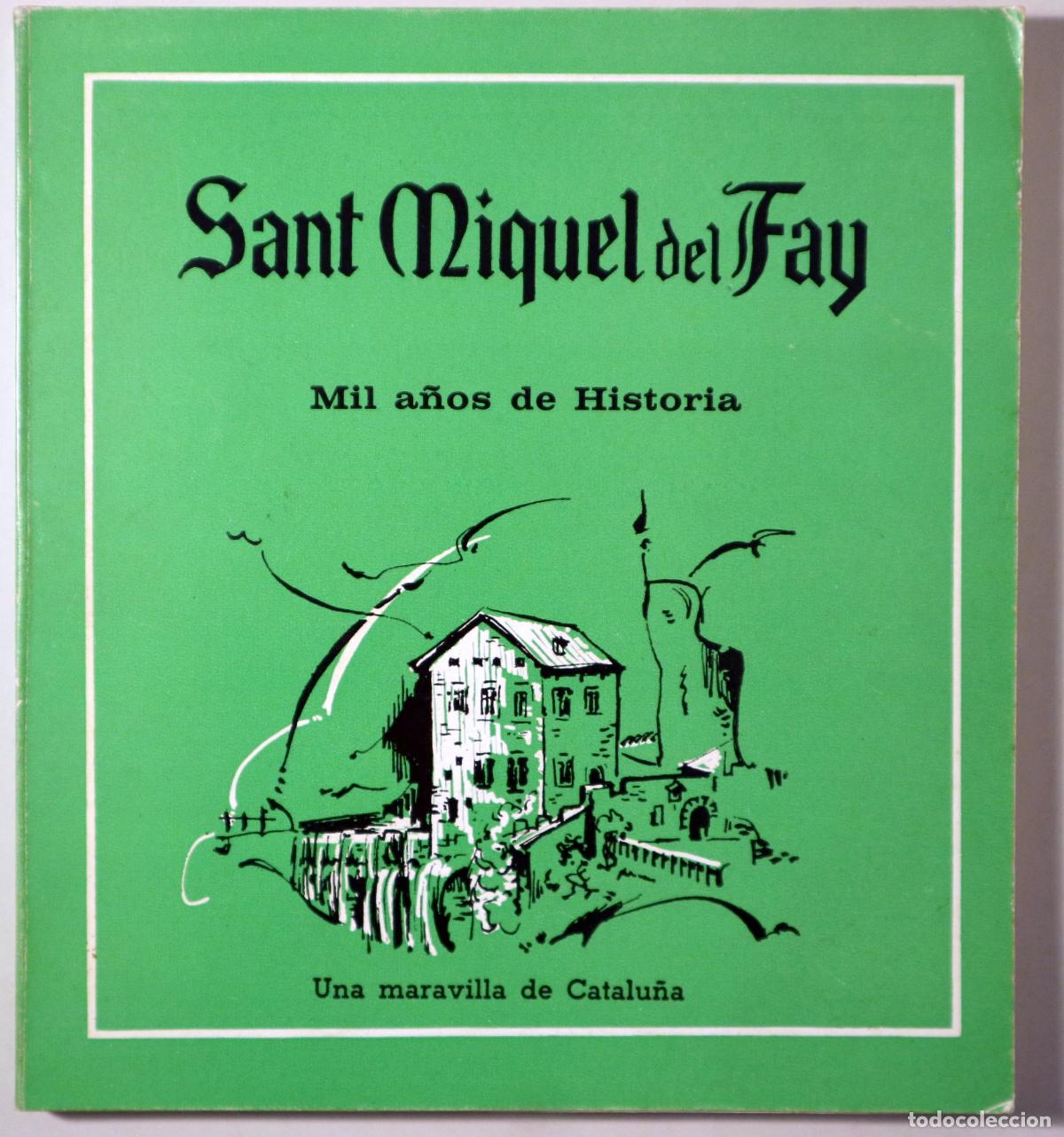 Libri di seconda mano: PLADEVALL, A. - SANT MIQUEL DEL FAY. Mil a&ntilde;os de Historia - Barcelona 1970 - Ilustrado