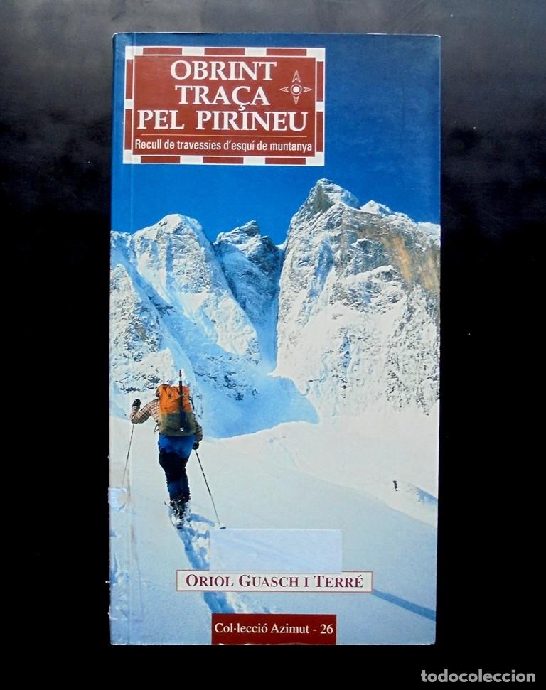 Gebrauchte B&uuml;cher: Obrint tra&ccedil;a pel Pirineu. Recull de travessies d&rsquo;esqu&iacute; de muntanya 2001 1a ed. Cosset&agrave;nia Azimut