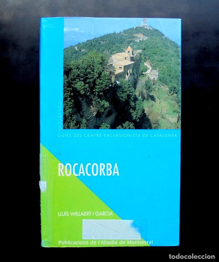 Libri di seconda mano: Rocacorba 2001 1a ed. Publicacions de l&rsquo;Abadia de Montserrat Centre Excursionista Catalunya