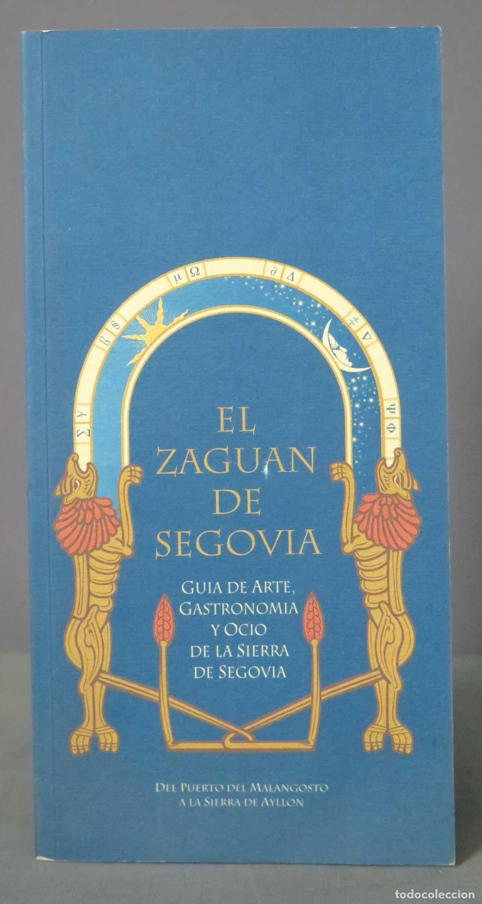 Libri di seconda mano: El zaguan de Segovia. Gu&iacute;a de arte, gastronom&iacute;a y ocio de la Sierra de Segovia: Del puerto de Malang