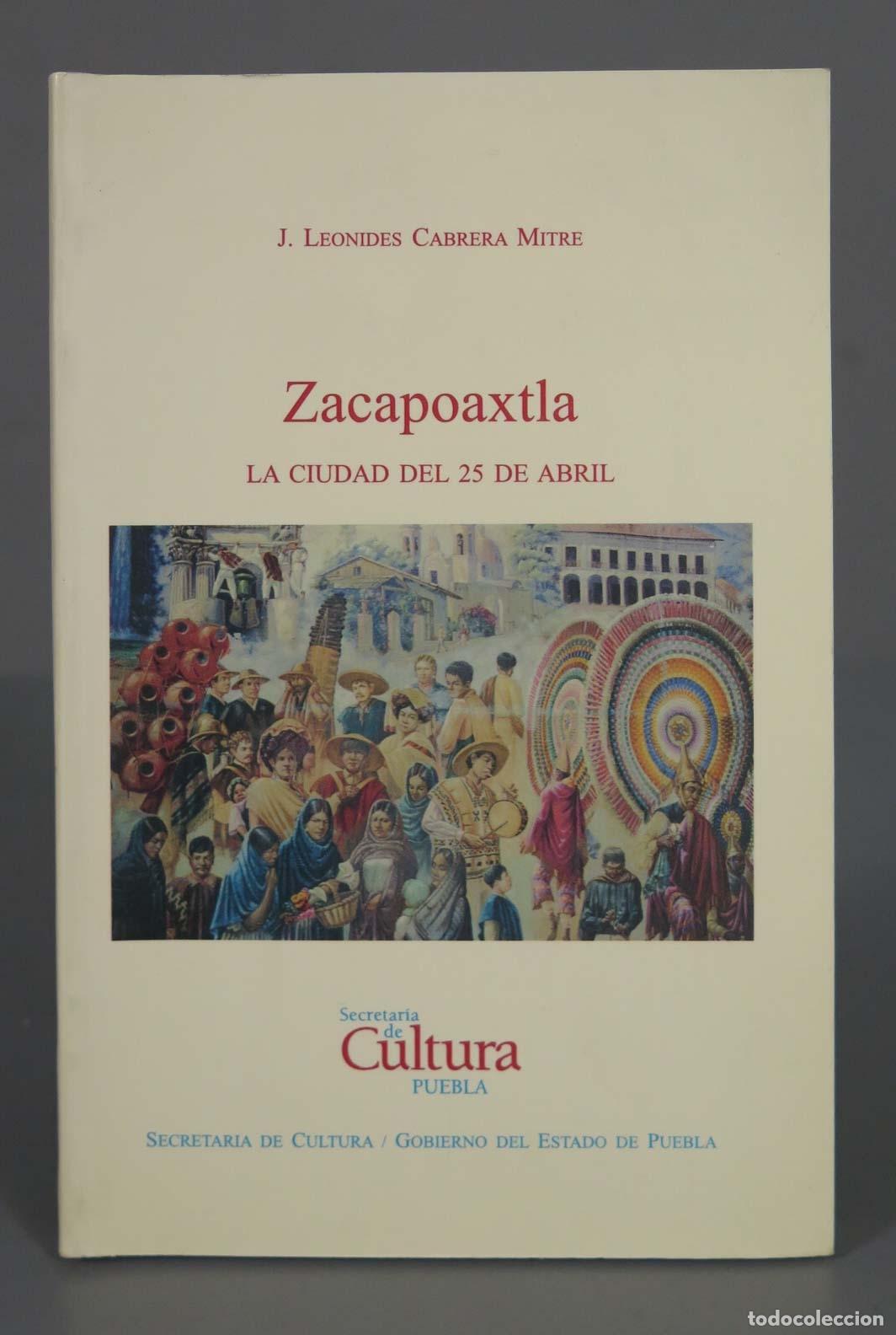 Libri di seconda mano: J. LEONIDES CABRERA MITRE Zacapoaxtla LA CIUDAD DEL 25 DE ABRIL