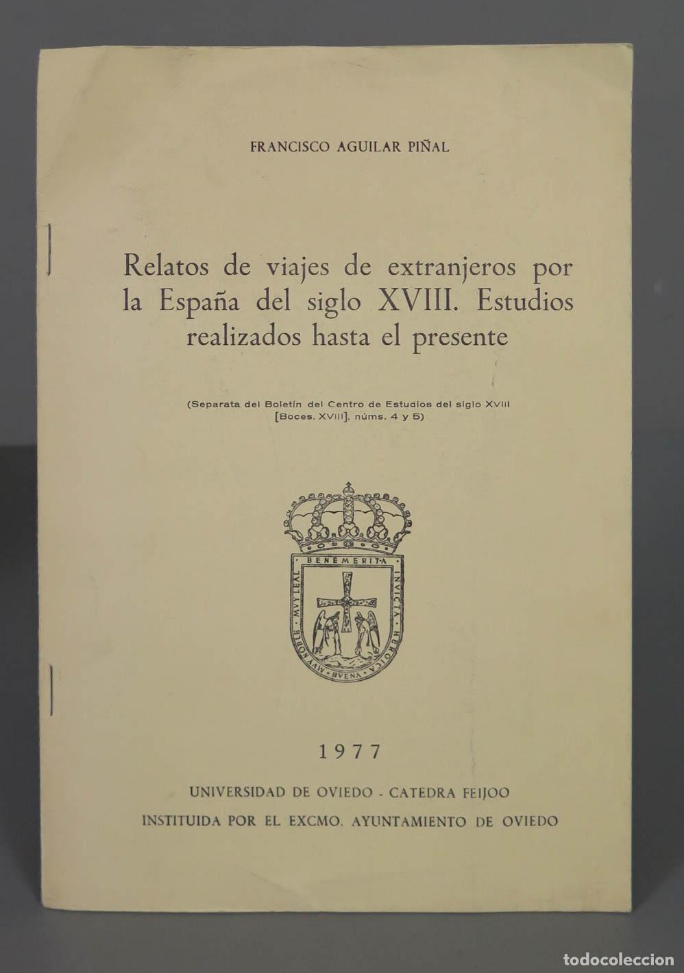 Libros de segunda mano: FRANCISCO AGUILAR PI&Ntilde;AL Relatos de viajes de extranjeros por la Espa&ntilde;a del siglo XVIII. Estudios rea
