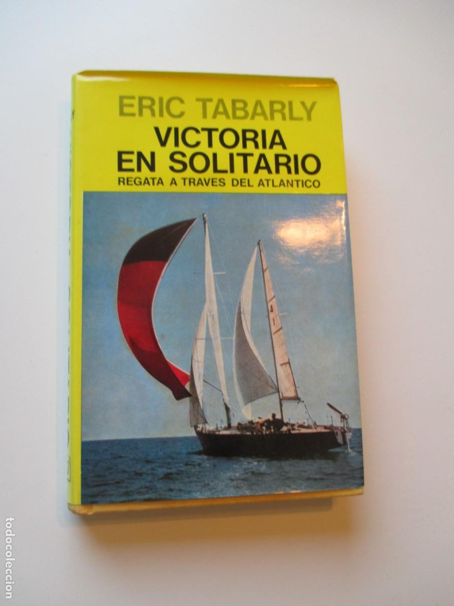 Libros de segunda mano: ERIC TABARLY Victoria en solitario Regatas a trav&eacute;s del Atl&aacute;ntico W34495