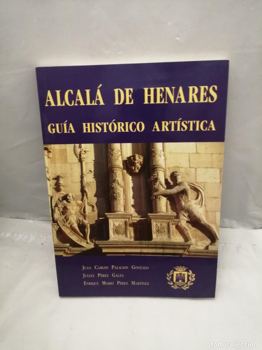 Livres d'occasion: Gu&iacute;a Hist&oacute;rico Art&iacute;stica de Alcal&aacute; de Henares (Dedicatoria y firma de autor: Enrique Mario P&eacute;rez)