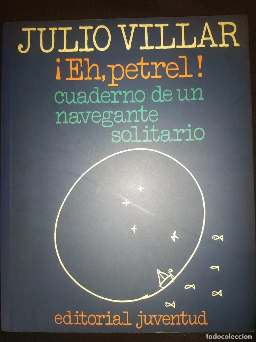 Gebrauchte B&uuml;cher: &iexcl; EH PETREL ! CUADERNO DE UN NAVEGANTE EN SOLITARIO - JULIO VILLAR
