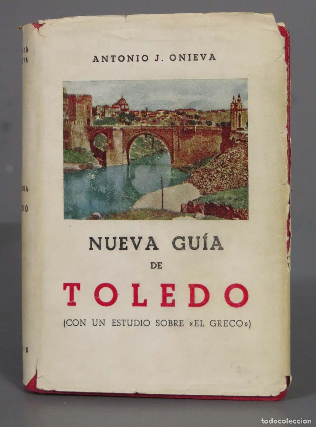 Libri di seconda mano: NUEVA GUIA DE TOLEDO. Con Un Estudio Sobre el Greco . Antonio J. Onieva