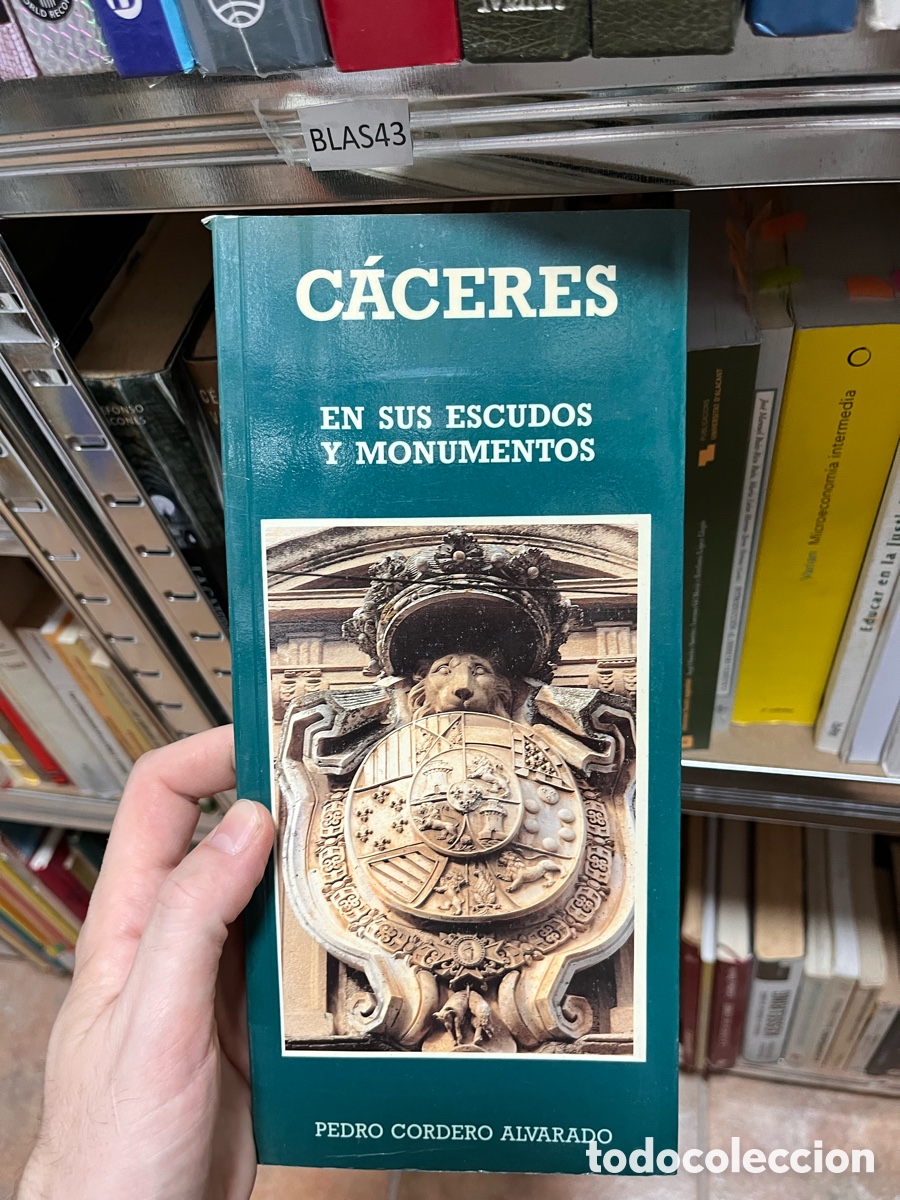 Libros de segunda mano: Blas41 C&Aacute;CERES EN SUS ESCUDOS Y MONUMENTOS - PEDRO CORDERO ALVARADO