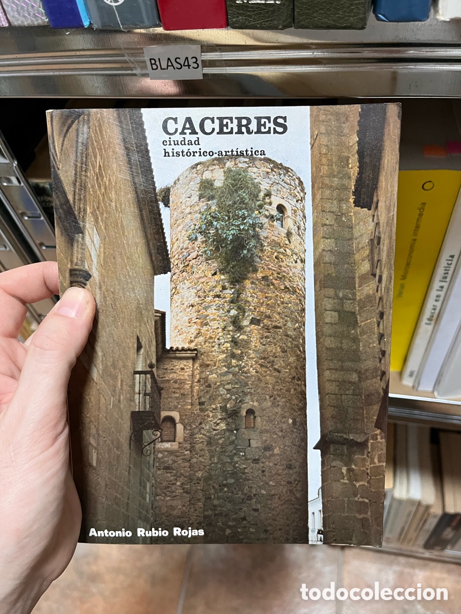 Libros de segunda mano: Blas43 C&aacute;ceres, ciudad hist&oacute;rico-art&iacute;stica - Antonio Rubio Rojas