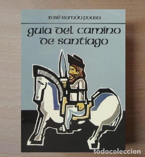 Libros de segunda mano: XOSE RAMON POUSA. GUIA DEL CAMINO DE SANTIAGO. GALICIA.