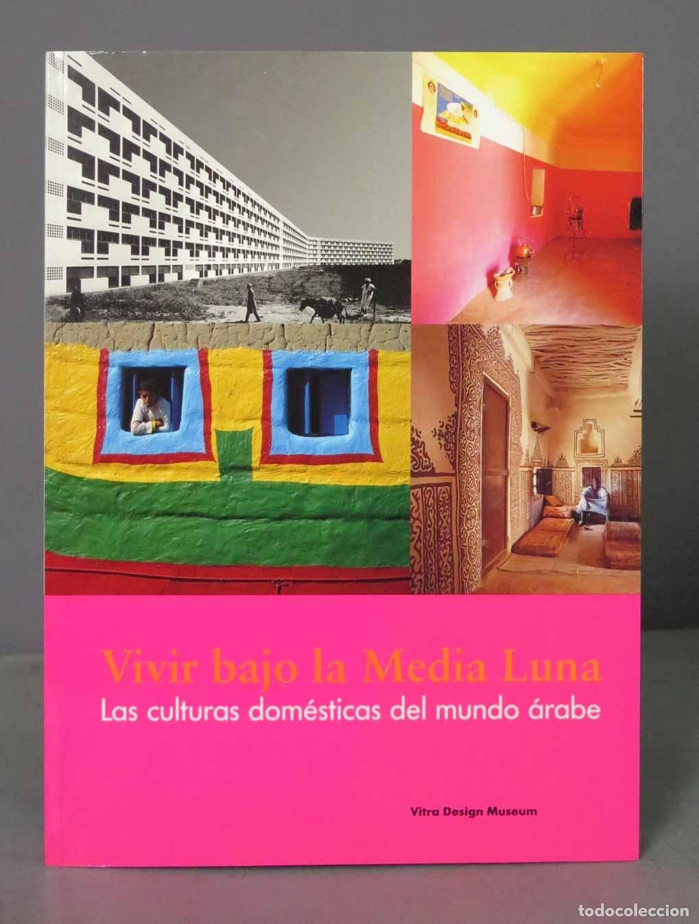Gebrauchte B&uuml;cher: Vivir bajo la Media Luna. Las culturas dom&eacute;sticas del mundo &aacute;rabe