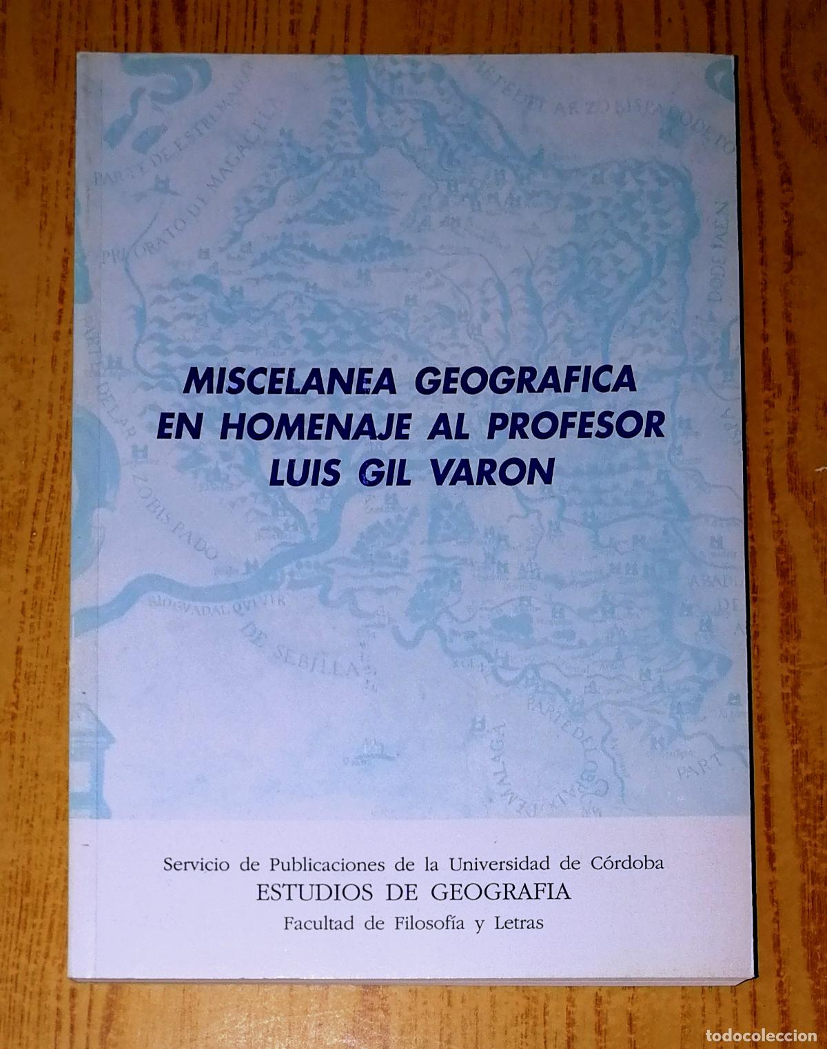 Libri di seconda mano: MISCEL&Aacute;NEA GEOGR&Aacute;FICA EN HOMENAJE AL PROFESOR LUIS GIL VAR&Oacute;N. - Universidad de C&oacute;rdoba, 1994