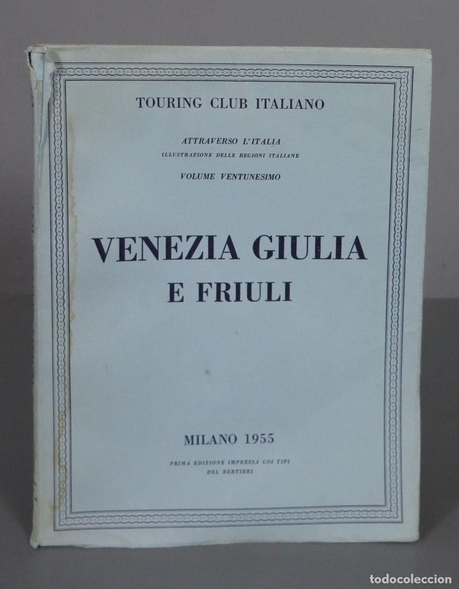 Libri di seconda mano: TOURING CLUB ITALIANO. VENEZIA GIULIA E FRIULI. 1955