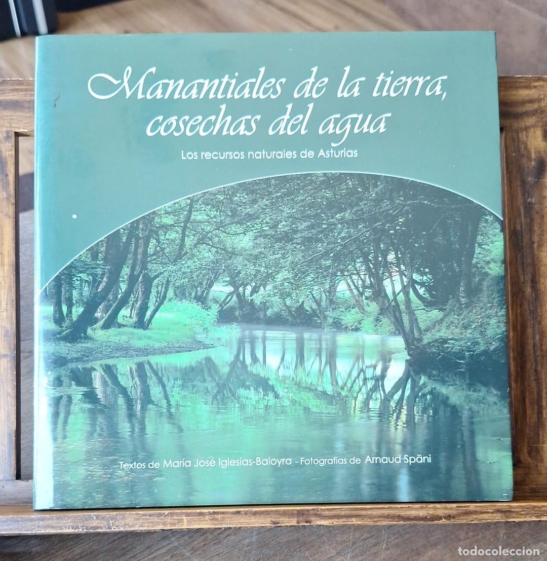 Libros de segunda mano: Manantiales de la Tierra, Cosechas del Agua. Los Recursos naturales de Asturias.