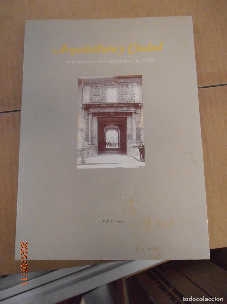 Libros de segunda mano: Oviedo 1996 . Arquitectura y Ciudad- Oviedo en la fotograf&iacute;a del siglo XIX