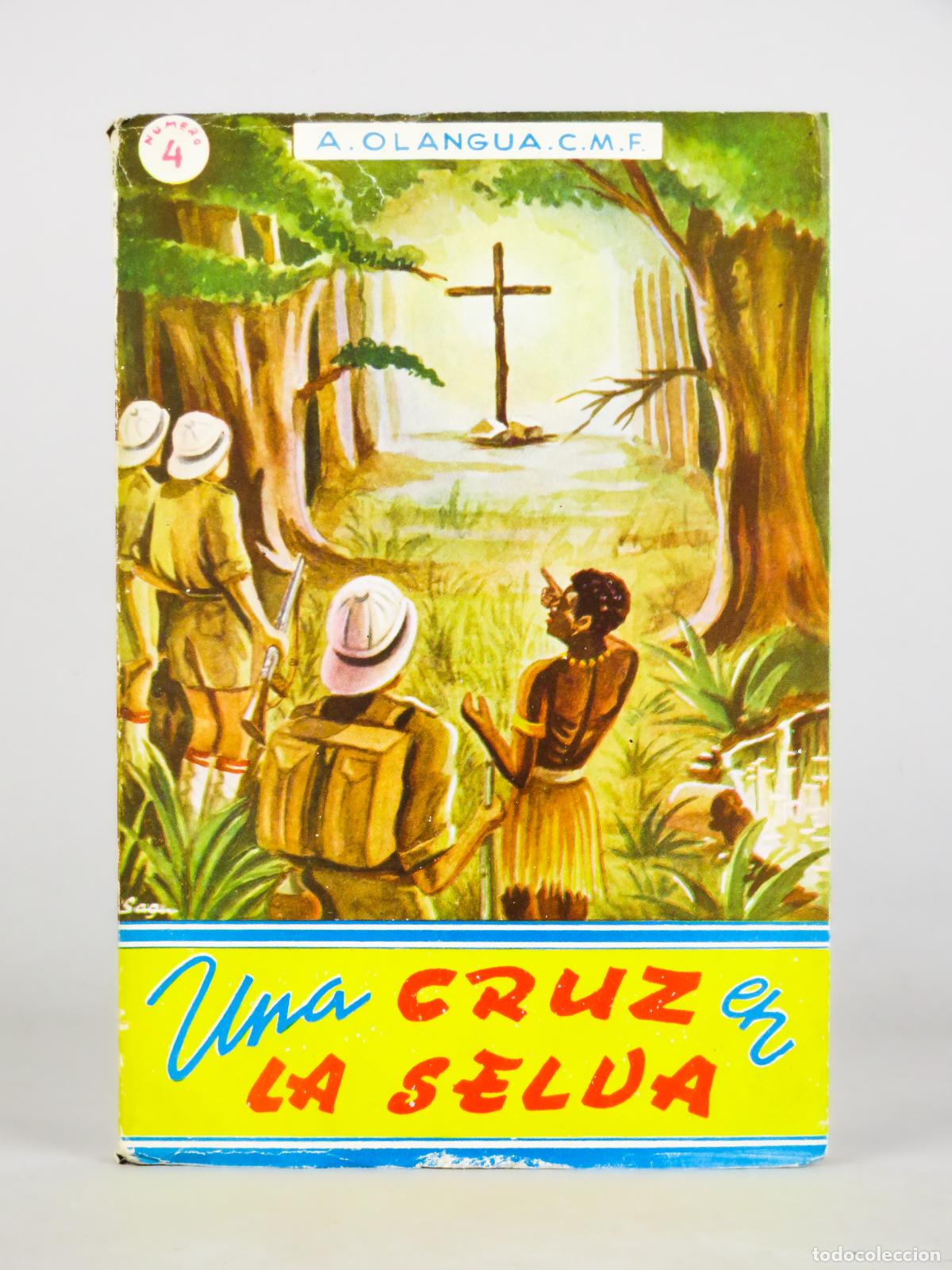 Libros de segunda mano: Una cruz en la selva Augusto Olangua Editorial Coculsa 1955