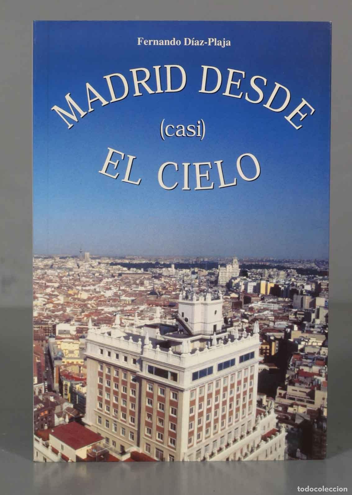Libri di seconda mano: Madrid Desde Casi El Cielo D&iacute;az-plaja, Fernando