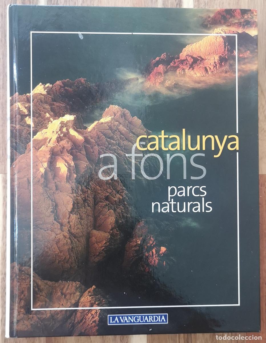 Libros de segunda mano: CATALUNYA A FONS No 1 Parcs Naturals - La Vanguardia - Tapa Dura 192 p&aacute;g
