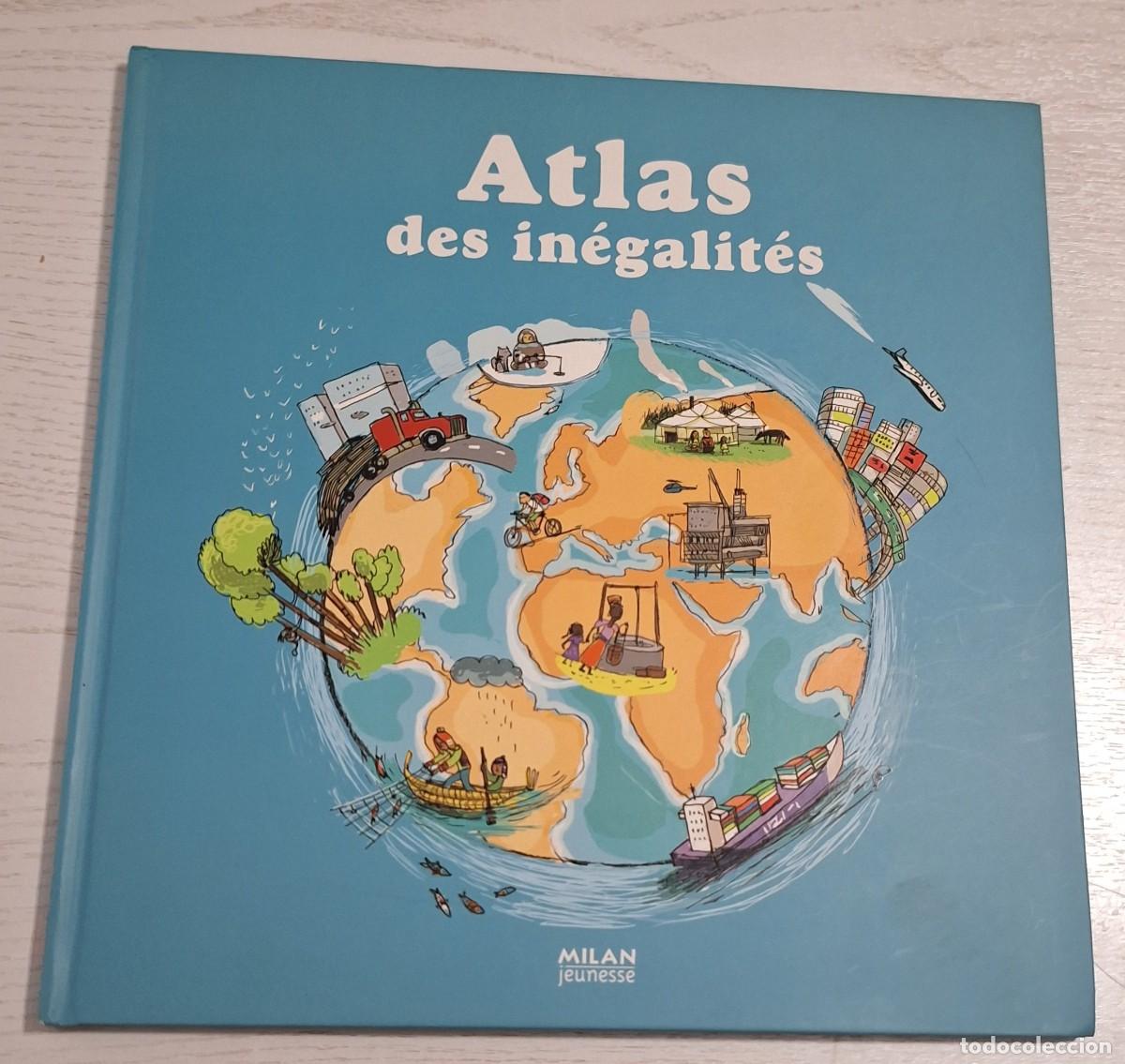 Libros de segunda mano: ATLAS DES IN&Eacute;GALIT&Eacute;S POR ST&Eacute;PHANIE LEDU & ST&Eacute;PHANE FRATTINI (ILUSTRADO: &Eacute;. BALANDRAS & J. CASTANI&Eacute;)