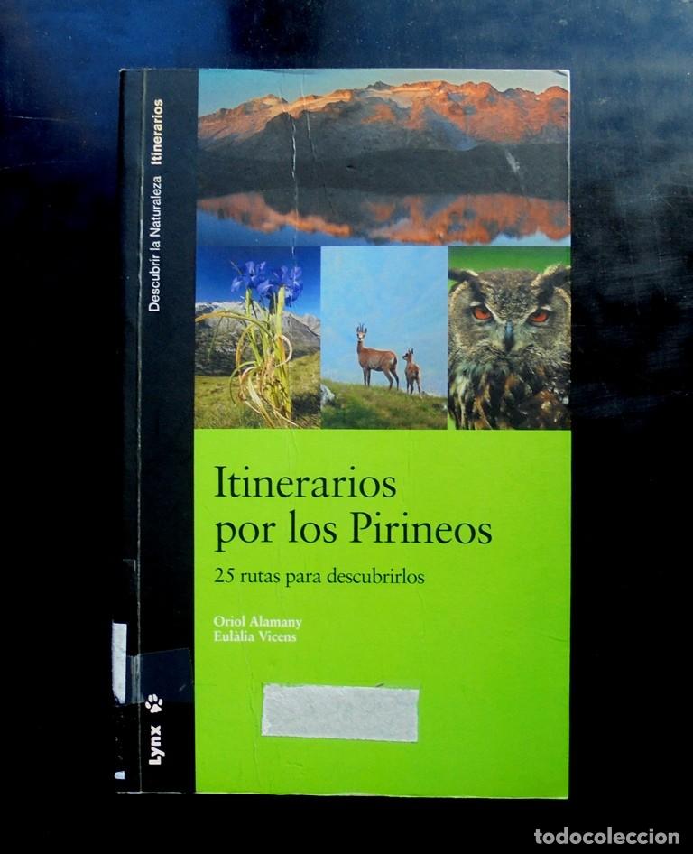 Libri di seconda mano: Itinerarios por los Pirineos. 25 rutas para descubrirlos 2007 Lynx 1a ed. Oriol Alamany Eul&agrave;lia Vice
