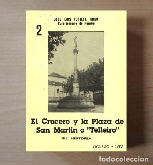 Gebrauchte B&uuml;cher: �F2062 - EL CRUCERO Y PLAZA DE SAN MARTIN O TELLEIRO. SU HITORIA. TOMI&Ntilde;O. PONTEVEDRA. GALICIA.