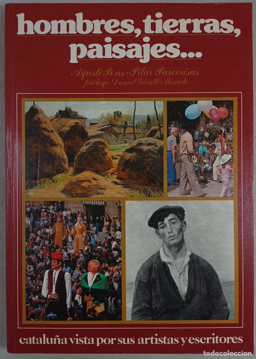 Second hand books: HOMBRES, TIERRAS, PAISAJES. CATALU&Ntilde;A VISTA POR SUS ARTISTAS Y PINTORES. PONS; PARCERISAS.