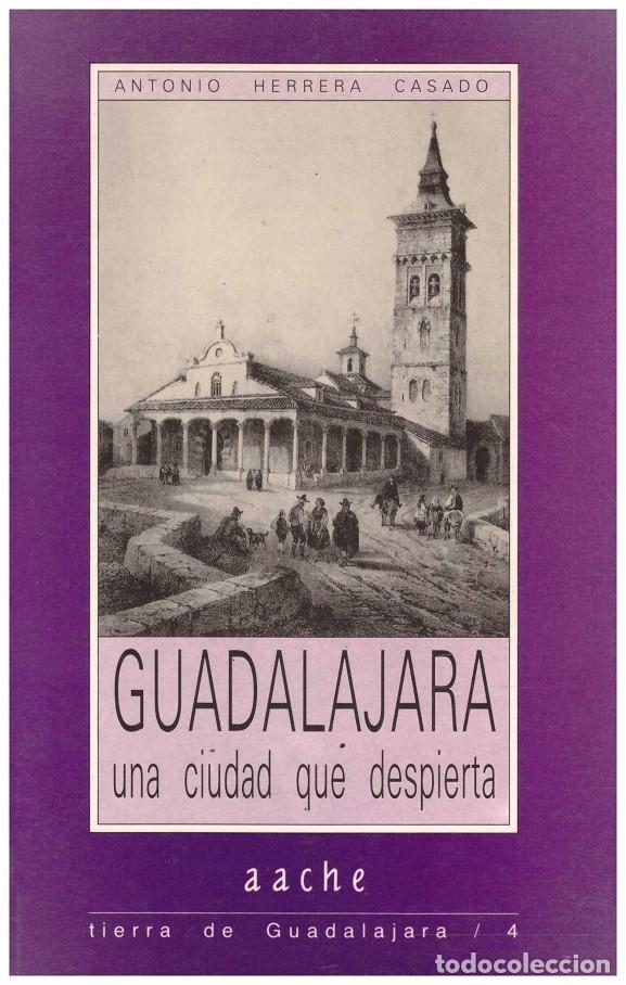 Libros de segunda mano: GUADALAJARA UNA CIUDAD QUE DESPIERTA