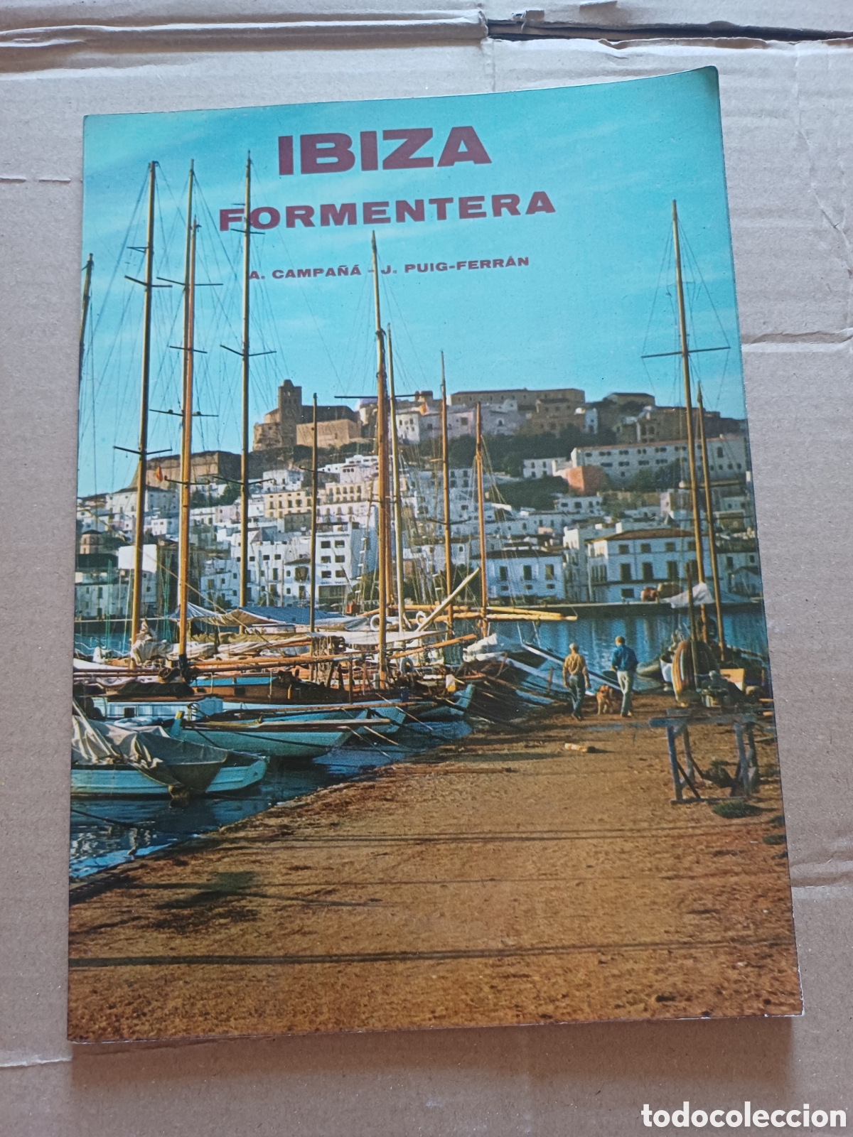 Libri di seconda mano: Ibiza Formentera A. Campa&ntilde;&aacute; J. Puig-Ferran Juan Soto