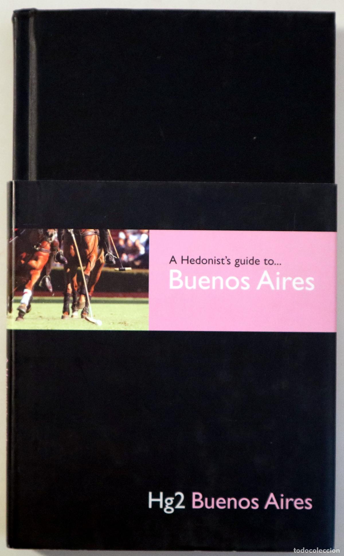Gebrauchte B&uuml;cher: FROGGATT, Charles - A Hedonist's Guide to.. BUENOS AIRES - London 2007 - Muy ilustrado