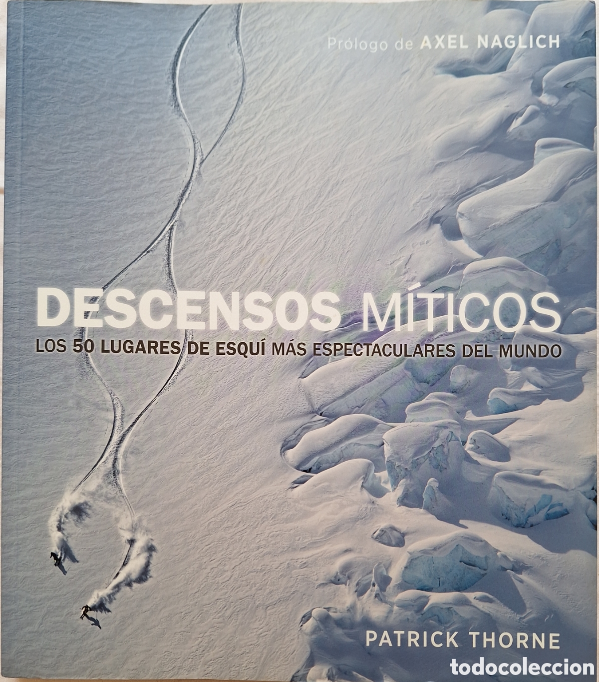 Libros de segunda mano: DESCENSOS MITICOS. LOS 50 LUGARES DE ESQUI MAS ESPECTACULARES DEL MUNDO -PATRICK THORNE - 2014