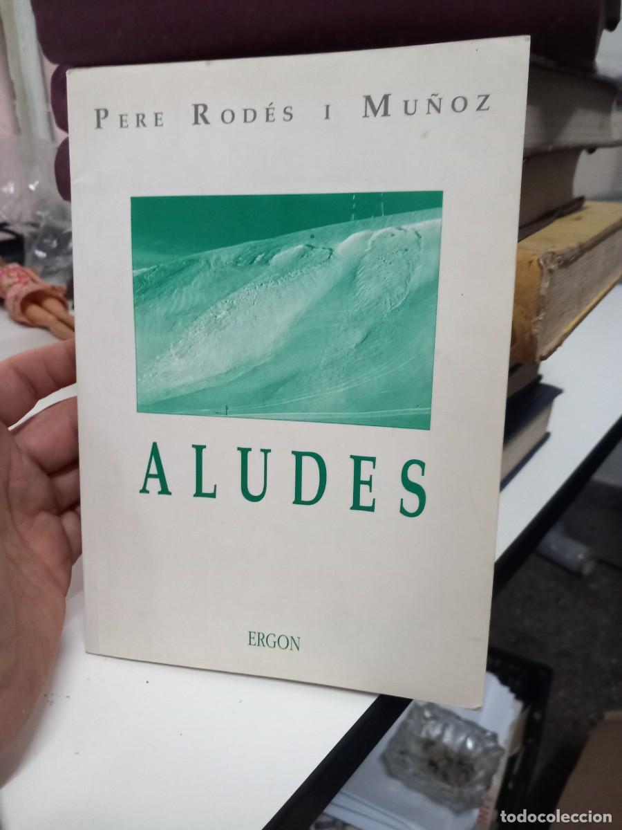 Libros de segunda mano: ALUDES PERE RODES I MU&Ntilde;OZ ALP&Igrave;NISMO MONTA&Ntilde;A EXCURSIONISME