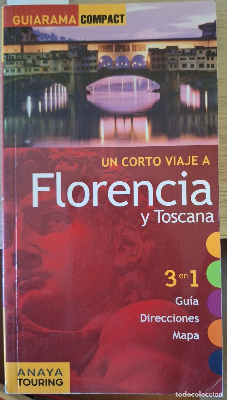 Libri di seconda mano: UN CORTO VIAJE A FLORENCIA Y TOSCANA. 3 EN 1 GUIA, DIRECCIONES, MAPA. -