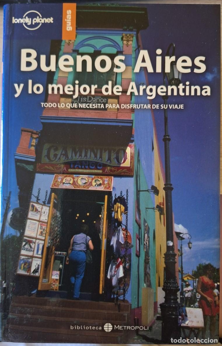 Libri di seconda mano: BUENOS AIRES Y LO MEJOR DE ARGENTINA. TODO LO QUE NECESITA PARA DISFRUTAS DE SU VIAJE. -