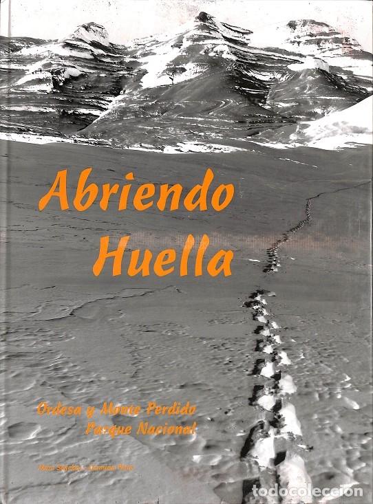 Gebrauchte B&uuml;cher: ABRIENDO HUELLA ORDESA Y MONTE PERDIDO PARQUE NACIONAL - Marc S&aacute;nchez, Carmina Peir&oacute; - Tundra - 2007