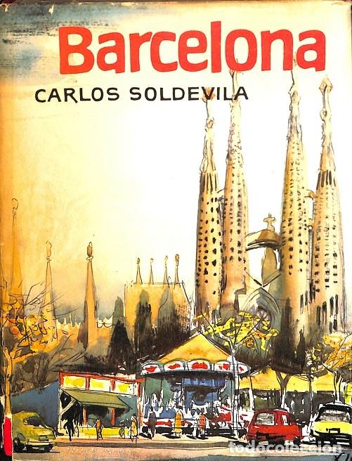 Libri di seconda mano: BARCELONA - CARLOS SOLDEVILA - EDITORES VARIOS - 1972, 4&ordf; ed.