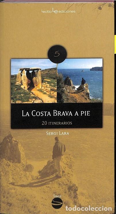 Libri di seconda mano: LA COSTA BRAVA A PIE. 20 ITINERARIOS - SERGI LARA - Lectio Ediciones - 2008