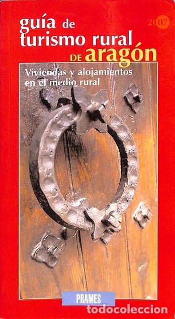 Libri di seconda mano: GUIA TURISMO RURAL ARAG&Oacute;N. VIVIENDAS Y ALOJAMIENTOS RURALES - V.V.A - PRAMES - 2006