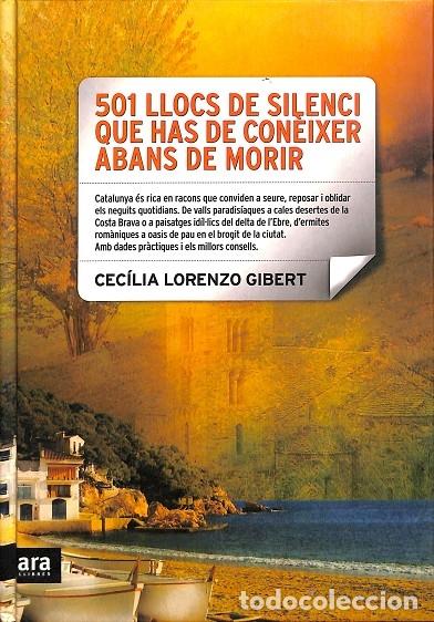 Libri di seconda mano: 501 LLOCS DE SILENCI QUE HAS DE CON&Egrave;IXER ABANS DE MORIR - LORENZO GIBERT, CEC&Iacute;LIA - ARA LLIBRES - 20