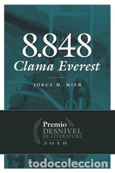 Libri di seconda mano: 8848 CLAMA EVEREST - M. MIER, JORGE - EDICIONES DESNIVEL - 2018 - LITERATURA DESNIVEL