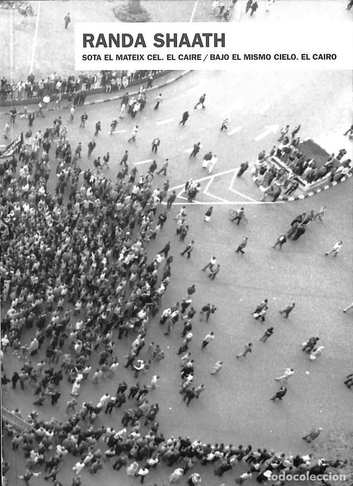Libri di seconda mano: SOTA EL MATEIX CEL EL CAIRE - BAJO EL MISMO CIELO : EL CAIRO - RANDA SHAATH - FUNDACIO ANTONI TAPIES