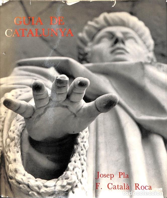 Second hand books: GUIA DE CATALUNYA - JOSEP PLA - F.CATAL&Agrave; ROCA - DESTINO - 1971