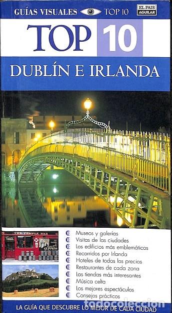 Libros de segunda mano: Dubl&iacute;n e Irlanda - Varios Autores - El Pa&iacute;s Aguilar - Gu&iacute;as Visuales Top 10
