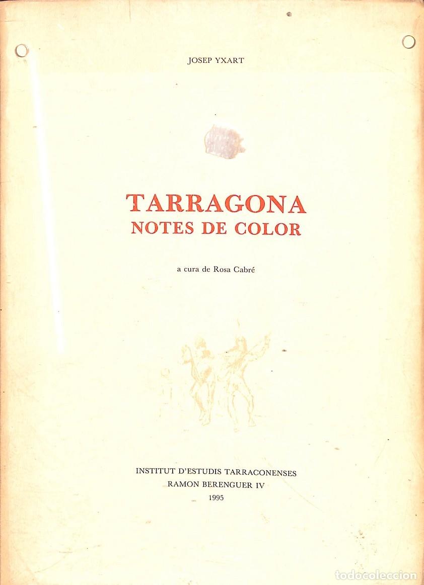 Libri di seconda mano: TARRAGONA - NOTES DE COLOR - (CASTELLANO-CATAL&Aacute;N) - JOSEP YXART - ROSA CABR&Eacute; - INST. ESTUDIS TARRACO