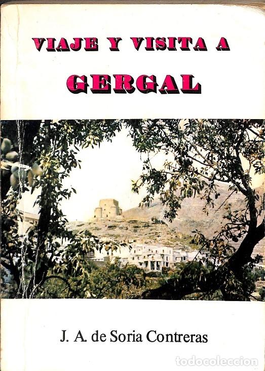 Second hand books: VIAJE Y VISITA A G&Eacute;RGAL - SORIA CONTRERAS, JUAN ANTONIO DE - EDITORES VARIOS - 1982