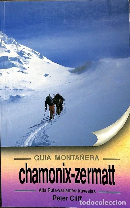Libri di seconda mano: GU&Iacute;A MONTA&Ntilde;ERA CHAMONIX-ZERMATT - PETER CLIFF - EDITORES VARIOS - 1993
