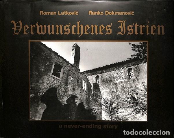 Gebrauchte B&uuml;cher: VERWUNSCHENES ISTRIEN - VILINSKA ISTRA - A NEVER ENDING STORY (ALEMAN) - Roman Latkovic, Ranko Dokma