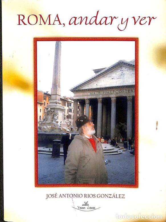 Libri di seconda mano: ROMA, ANDAR Y VER - R&Iacute;OS GONZ&Aacute;LEZ, JOS&Eacute; ANTONIO - EDITORES VARIOS - 2009